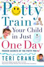 Potty Train Your Child in Just One Day: Proven Secrets of the Potty Pro