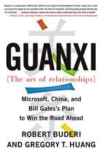 Guanxi (the Art of Relationships): Microsoft, China, and Bill Gates's Plan to Win the Road Ahead