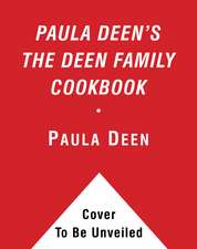 Paula Deen's the Deen Family Cookbook