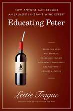 Educating Peter: How Anybody Can Become an (Almost) Instant Wine Expert