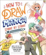 How to Draw Manga Stroke by Stroke