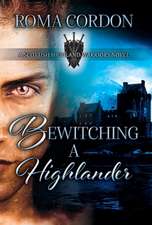 Cordon, R: Bewitching a Highlander