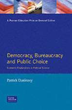 Democracy, Bureaucracy and Public Choice: Economic Approaches in Political Science