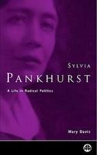 Sylvia Pankhurst: A Life in Radical Politics