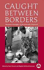 Caught Between Borders: Response Strategies of the Internally Displaced