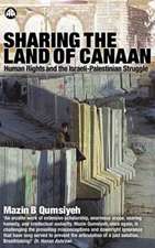 Sharing the Land of Canaan: Human Rights and the Israeli-Palestinian Struggle