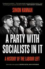 A Party with Socialists in It: A History of the Labour Left