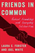 Friends in Common: Radical Friendship and Everyday Solidarities