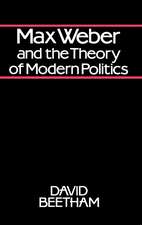 Max Weber and the Theory of Modern Politics