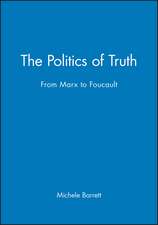 The Politics of Truth: From Marx to Foucault