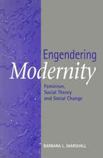 Engendering Modernity – Feminism, Social Theory and Social Change