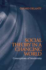 Social Theory in a Changing World – Conceptions of Modernity