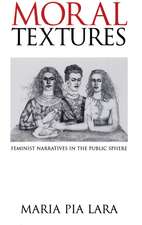 Moral Textures: Feminist Narratives in the Public Sphere