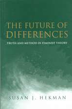 The Future of Differences: Truth and Method in Feminist Theory