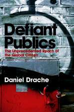 Defiant Publics – The Unprecedented Reach of the Global Citizen