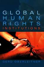 Global Human Rights Institutions – Between Remedy and Ritual