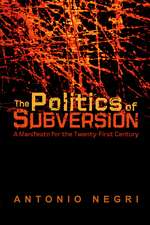 The Politics of Subversion: A Manifesto for the Twenty–First Century