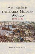 War and Conflict in the Early Modern World – 1500–1700