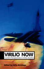 Virilio Now – Current Perspectives in Virilio Studies