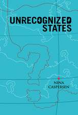 Unrecognised States – The Struggle for Sovereignty in the Modern International System