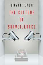 The Culture of Surveillance – Watching as a Way of Life