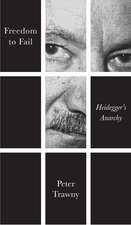 Freedom to Fail – Heidegger′s Anarchy