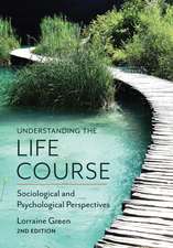 Understanding the Life Course – Sociological and Psychological Perspectives, 2e