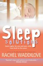 Sleep Solutions – Quiet nights for you and your child from birth to five years