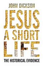 Jesus: A Short Life – The Historical Evidence