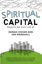 Spiritual Capital: Wealth We Can Live By