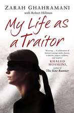 My Life As a Traitor: A Story of Courage and Survival in Tehran's Brutal Evin Prison