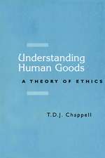 Understanding Human Goods: A Theory of Ethics