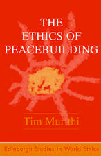 The Ethics of Peacebuilding