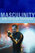 Masculinity and Popular Television: Text, Translation, Notes and Analysis