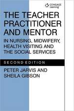 The Teacher Practitioner and Mentor in Nursing Midwifery