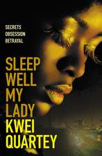 Quartey, K: Sleep Well, My Lady