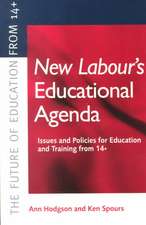 New Labour's New Educational Agenda: Issues and Policies for Education and Training at 14+