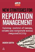 New Strategies for Reputation Management – Gaining Control of Issues, Crises & Corporate Social Responsibility