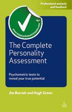 The Complete Personality Assessment – Psychometric Tests to Reveal Your True Potential