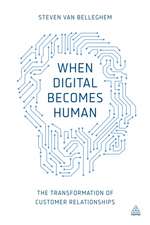 When Digital Becomes Human – The Transformation of Customer Relationships