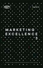 Marketing Excellence 3 – Award–winning Companies Reveal the Secrets of Their Success