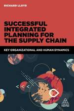 Successful Integrated Planning for the Supply Ch – Key Organizational and Human Dynamics