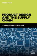 Product Design and the Supply Chain – Competing Through Design