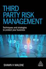 Third Party Risk Management – Techniques and Strategies to Protect Your Business