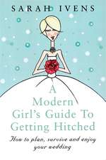 A Modern Girl's Guide to Getting Hitched