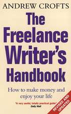 Crofts, A: The Freelance Writer's Handbook