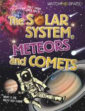 Gifford, C: Watch This Space: The Solar System, Meteors and