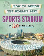 How to Design the World's Best: Sports Stadium