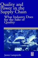 Quality and Power in the Supply Chain: What Industry does for the Sake of Quality