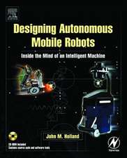 Designing Autonomous Mobile Robots: Inside the Mind of an Intelligent Machine